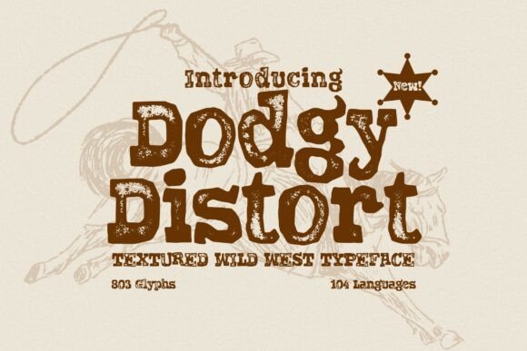 Dodgy Distort: A Wild West Typeface That Captures the Spirit of the Frontier