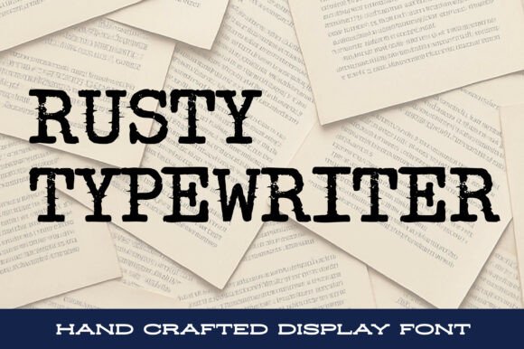 Rusty Typewriter: A Font with a Story to Tell